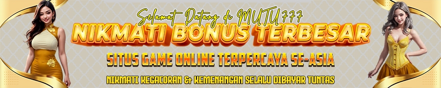 MUTU777 Bonus Terbesar